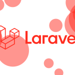 Laravel Nedir Yazılım Firmaları İçin Kapsamlı Kurulum Rehberi 2025
